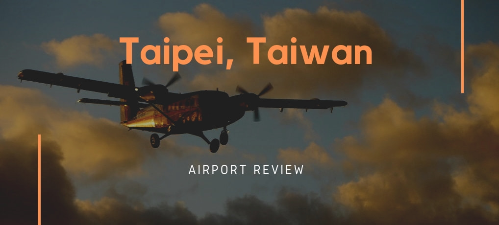 Taipei (TPE) Airport Review